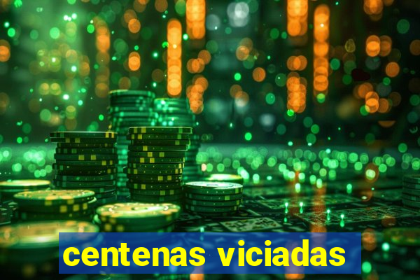 centenas viciadas